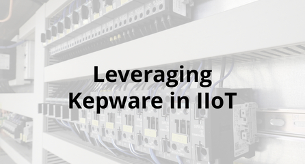 Leveraging Kepware in IIoT and how to mitigate its current technical limitations